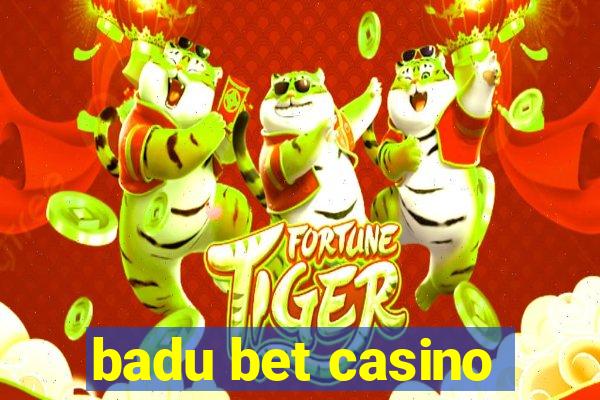 badu bet casino